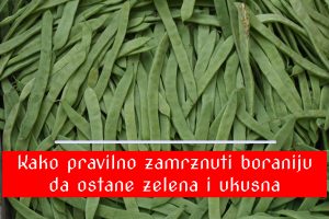 Kako pravilno zamrznuti boraniju da ostane zelena i ukusna