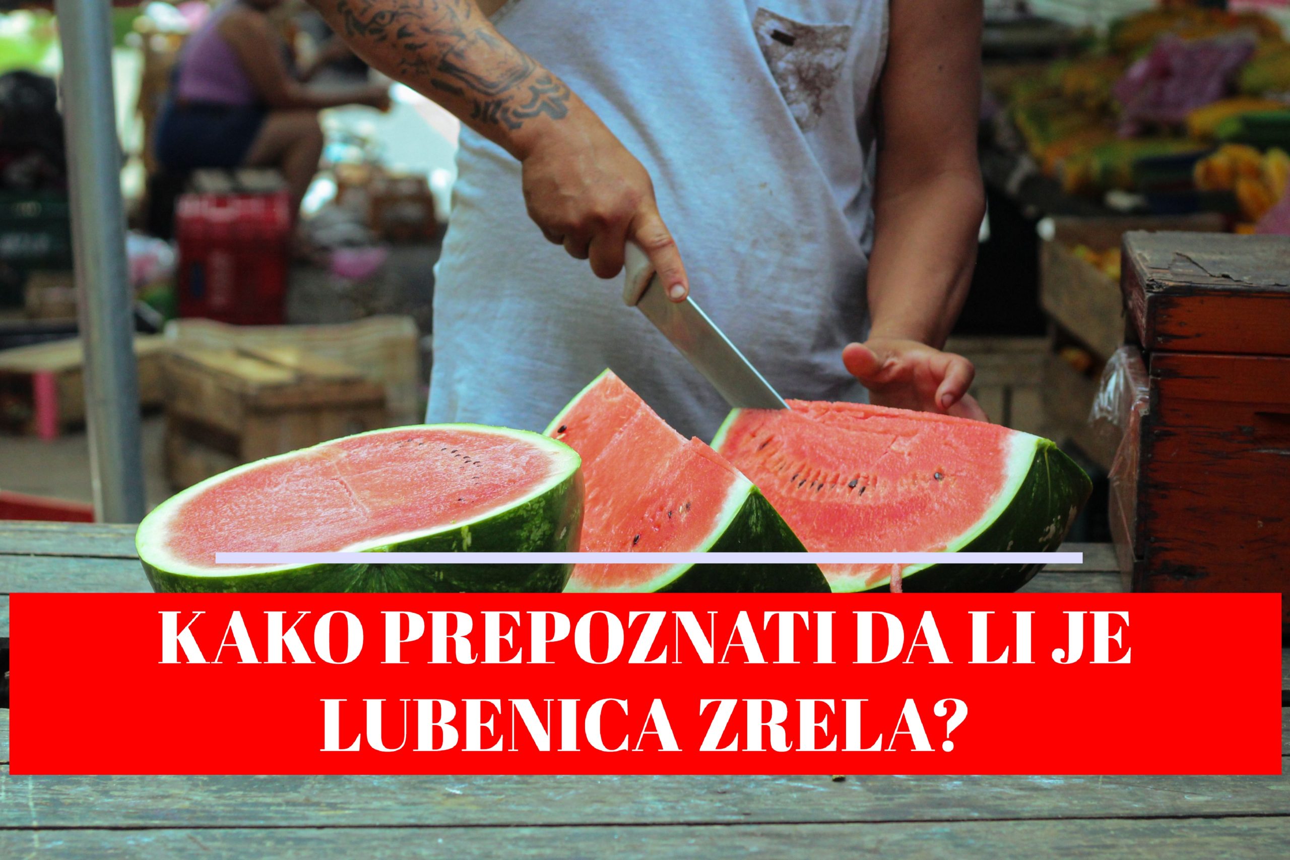 Kako prepoznati da li je lubenica zrela