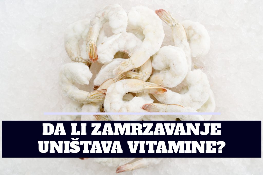 DA LI ZAMRZAVANJE UNIŠTAVA VITAMINE
