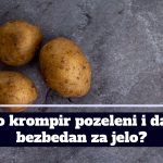 Zašto krompir pozeleni i da li je bezbedan za jelo